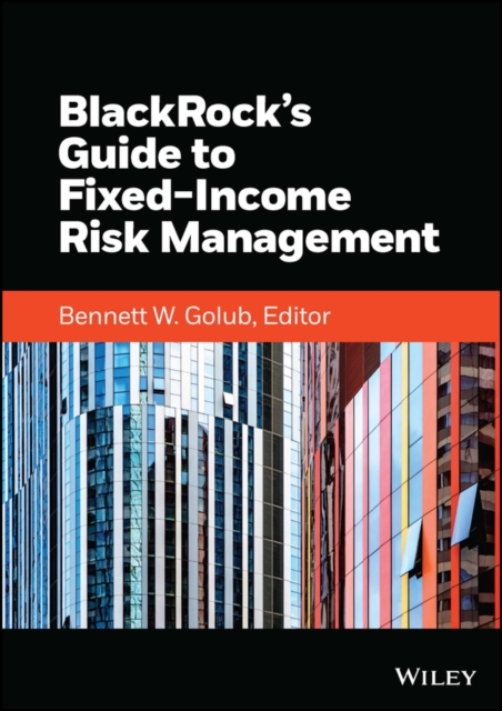 BlackRock's Guide to Fixed-Income Risk Management, PDF eBook