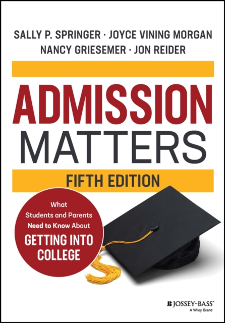 Admission Matters : What Students and Parents Need to Know About Getting into College, Paperback / softback Book