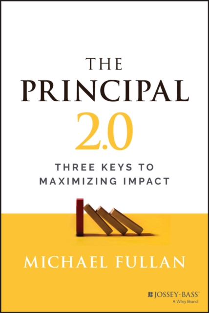 The Principal 2.0 : Three Keys to Maximizing Impact, Paperback / softback Book