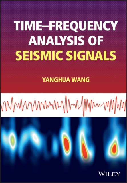 Time-frequency Analysis of Seismic Signals, Hardback Book