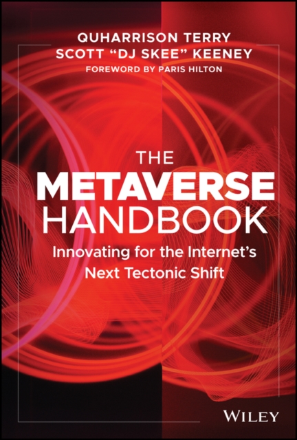 The Metaverse Handbook : Innovating for the Internet's Next Tectonic Shift, Hardback Book
