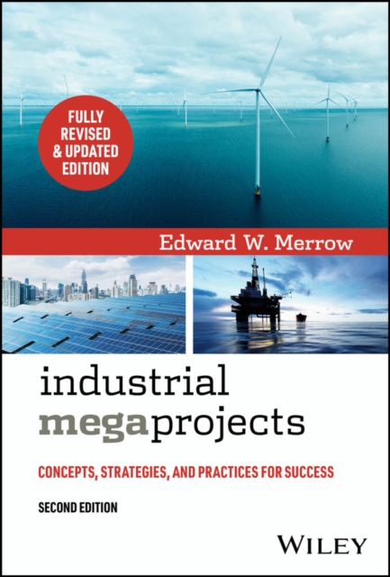 Industrial Megaprojects : Concepts, Strategies, and Practices for Success, Hardback Book