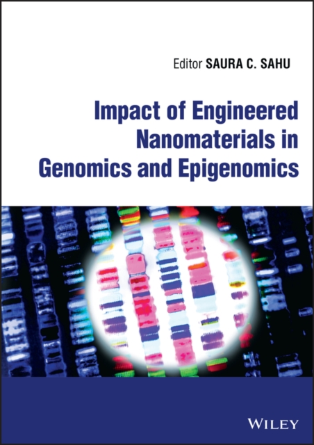 Impact of Engineered Nanomaterials in Genomics and Epigenomics, PDF eBook