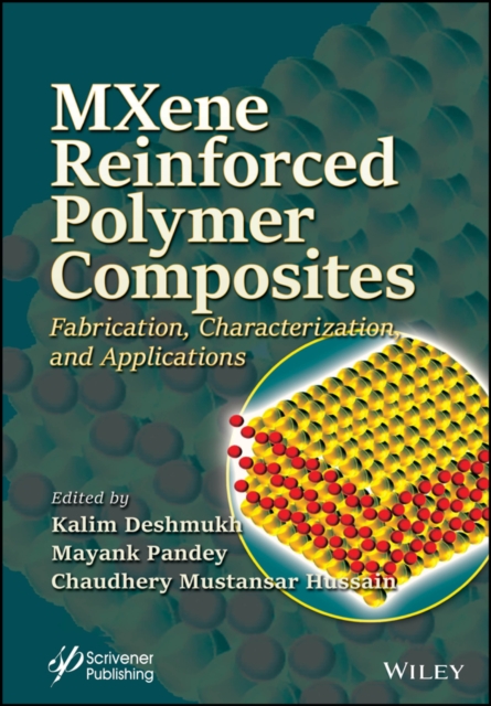 MXene Reinforced Polymer Composites : Fabrication, Characterization and Applications, Hardback Book