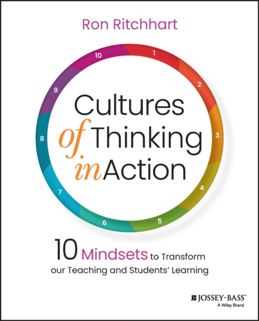 Cultures of Thinking in Action : 10 Mindsets to Transform our Teaching ...