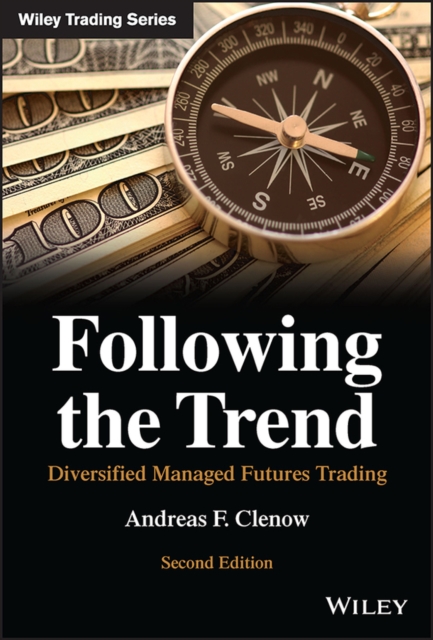 Following the Trend : Diversified Managed Futures Trading, Hardback Book