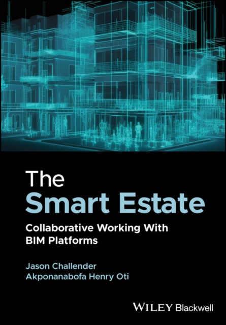 The Smart Estate : Collaborative Working with BIM platforms, Hardback Book