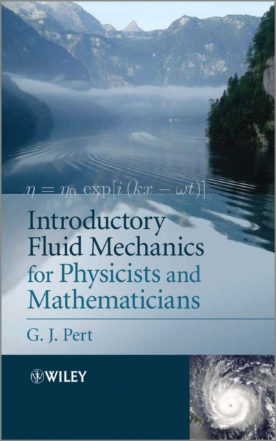 Introductory Fluid Mechanics for Physicists and Mathematicians, Hardback Book
