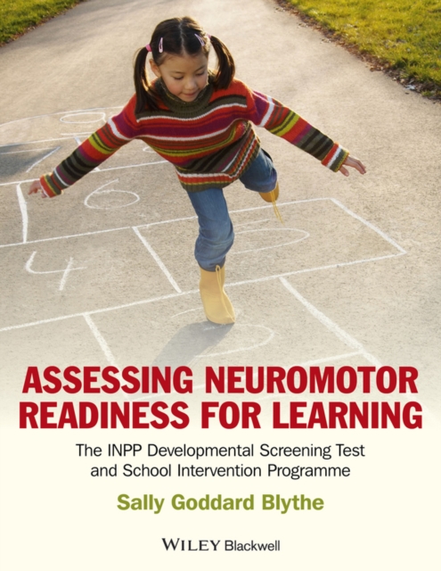 Assessing Neuromotor Readiness for Learning : The INPP Developmental Screening Test and School Intervention Programme, PDF eBook