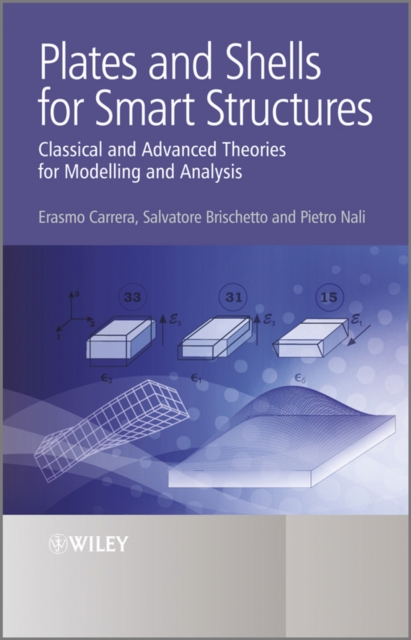 Plates and Shells for Smart Structures : Classical and Advanced Theories for Modeling and Analysis, PDF eBook