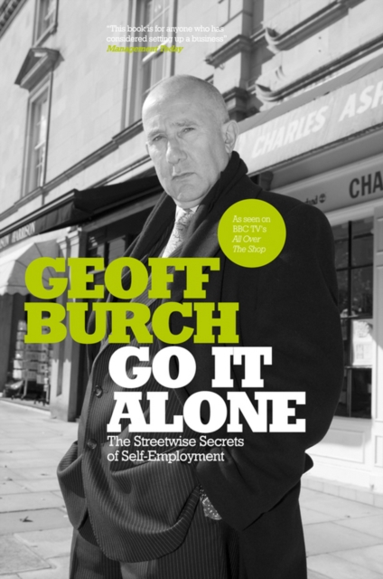 Go It Alone : The Streetwise Secrets of Self Employment, EPUB eBook