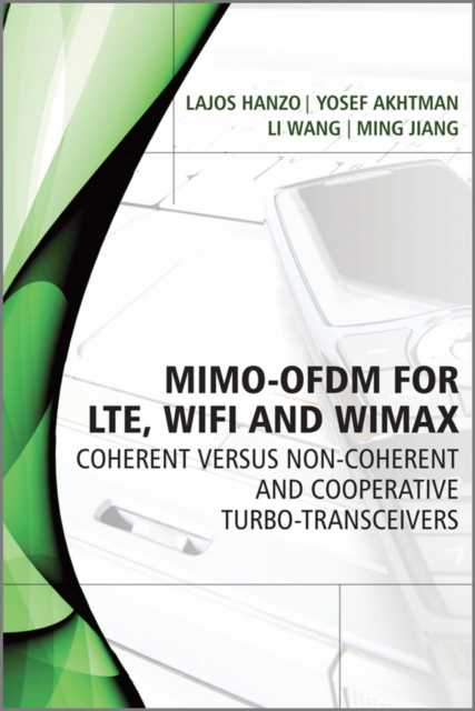 MIMO-OFDM for LTE, WiFi and WiMAX : Coherent versus Non-coherent and Cooperative Turbo Transceivers, EPUB eBook