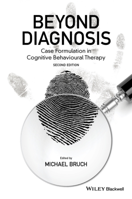 Beyond Diagnosis : Case Formulation in Cognitive Behavioural Therapy, Paperback / softback Book