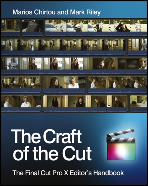 The Craft of the Cut : The Final Cut Pro X Editor's Handbook, EPUB eBook