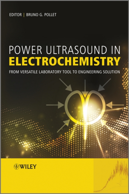 Power Ultrasound in Electrochemistry : From Versatile Laboratory Tool to Engineering Solution, PDF eBook