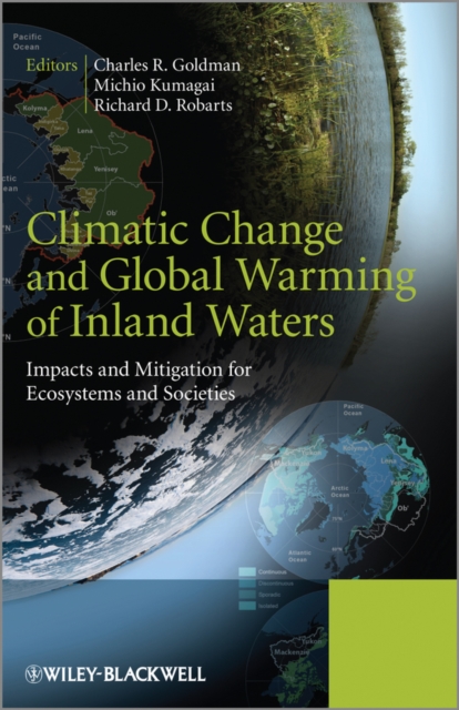 Climatic Change and Global Warming of Inland Waters : Impacts and Mitigation for Ecosystems and Societies, Hardback Book