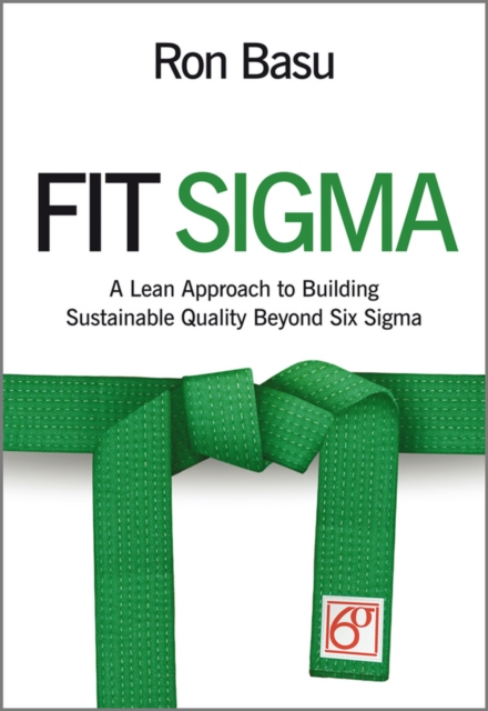 Fit Sigma : A Lean Approach to Building Sustainable Quality Beyond Six Sigma, EPUB eBook