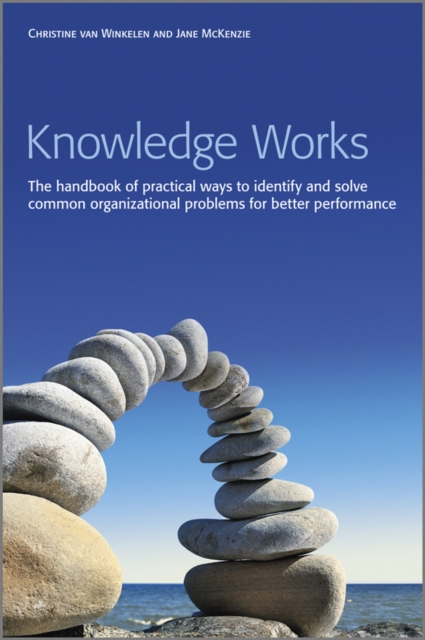 Knowledge Works : The Handbook of Practical Ways to Identify and Solve Common Organizational Problems for Better Performance, EPUB eBook