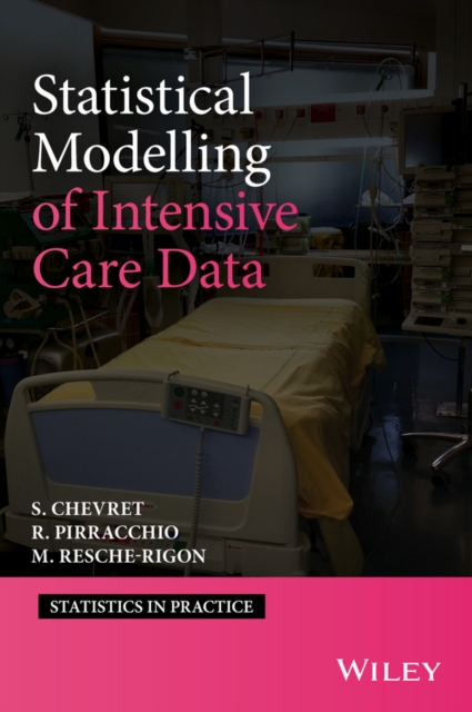 Statistical Modelling of Intensive Care Data, Hardback Book