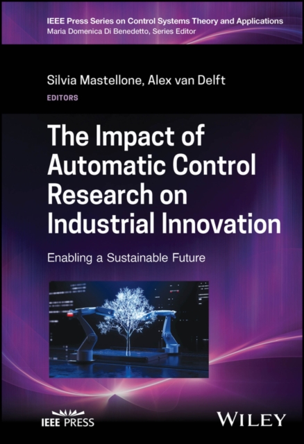 The Impact of Automatic Control Research on Industrial Innovation : Enabling a Sustainable Future, Hardback Book