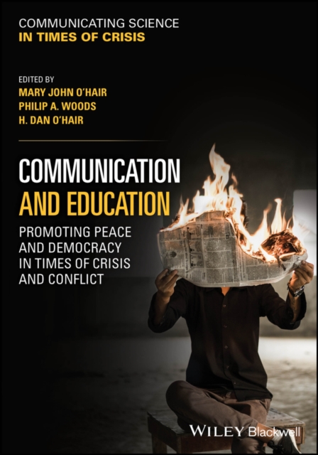 Communication and Education : Promoting Peace and Democracy in Times of Crisis and Conflict, Paperback / softback Book