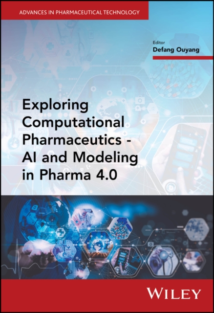 Exploring Computational Pharmaceutics : AI and Modeling in Pharma 4.0, Hardback Book