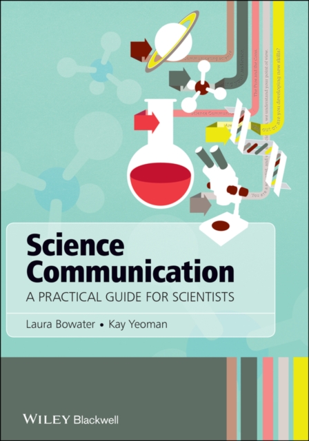 Science Communication : A Practical Guide for Scientists, Paperback / softback Book