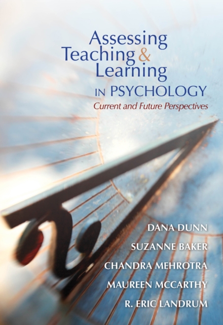 Assessing Teaching and Learning in Psychology : Current and Future Perspectives, Paperback Book
