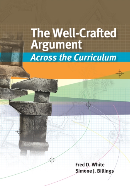 The Well-Crafted Argument : Across the Curriculum, Paperback / softback Book