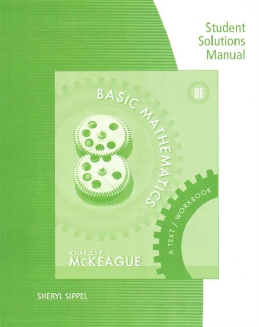 Student Solutions Manual for McKeague's Basic Mathematics: A  Text/Workbook, 8th, Paperback / softback Book