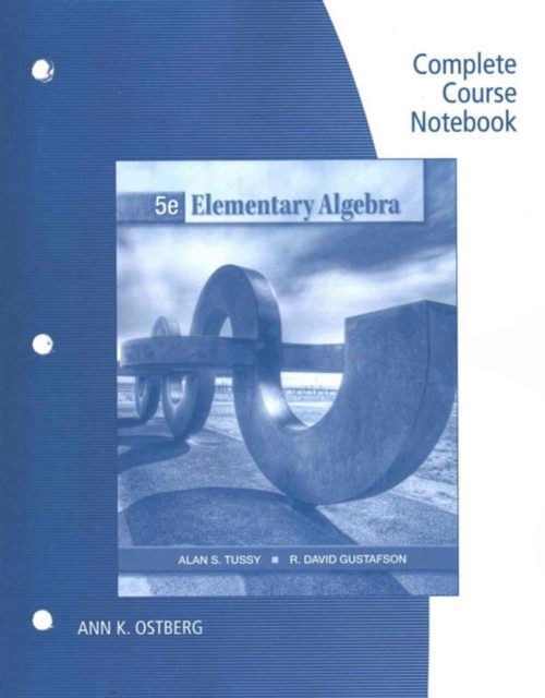Complete Course Notebook for Tussy Gustafson's Elementary Algebra, 5th, Paperback / softback Book