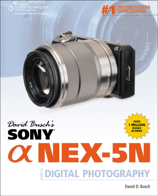 David Busch's Sony Alpha NEX-5N Guide to Digital Photography, Paperback / softback Book