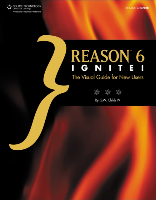 Reason 6 Ignite! : The Visual Guide for New Users, Paperback / softback Book
