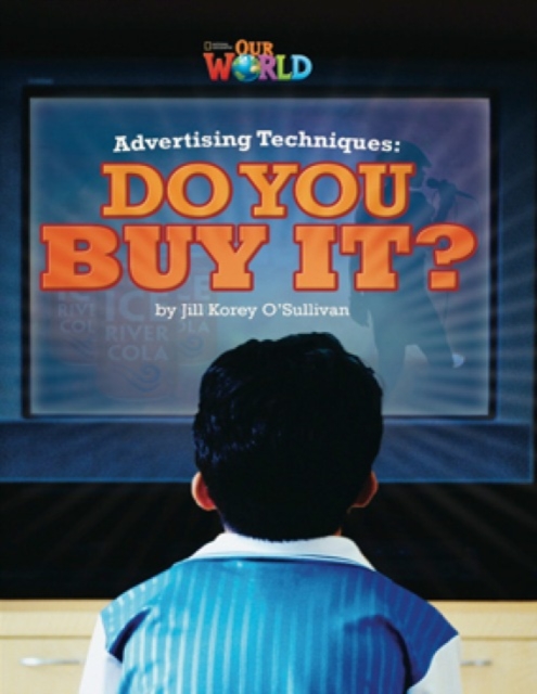 Our World Readers: Advertising Techniques, Do You Buy It? : American English, Pamphlet Book