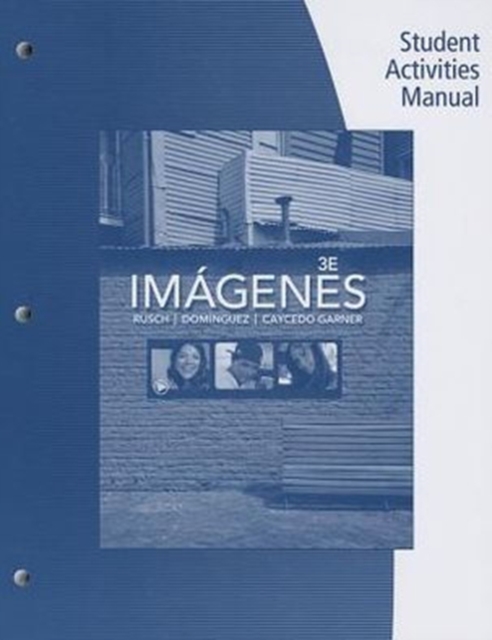 Student Activities Manual for Rusch/Dom nguez/Caycedo Garner's  Imagenes: An Introduction to Spanish Language and Cultures, 3rd, Paperback / softback Book