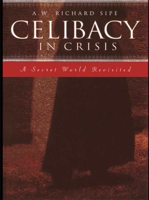 Celibacy in Crisis : A Secret World Revisited, EPUB eBook