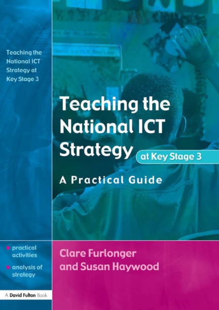 Teaching the National ICT Strategy at Key Stage 3 : A Practical Guide, PDF eBook