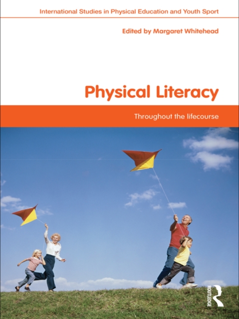 Physical Literacy : Throughout the Lifecourse, PDF eBook