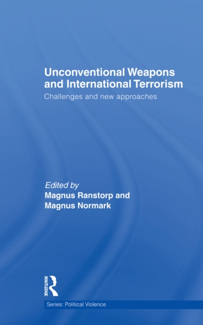 Unconventional Weapons and International Terrorism : Challenges and New Approaches, EPUB eBook