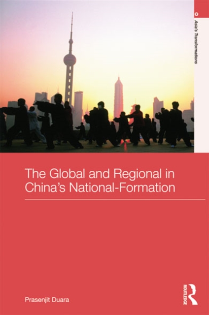 The Global and Regional in China's Nation-Formation, EPUB eBook