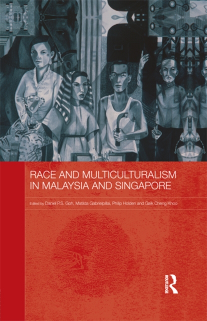 Race and Multiculturalism in Malaysia and Singapore, EPUB eBook