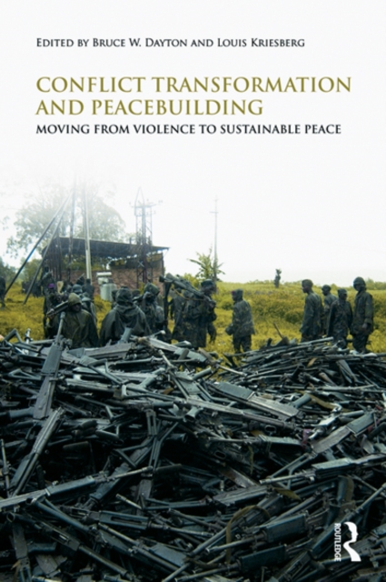 Conflict Transformation and Peacebuilding : Moving From Violence to Sustainable Peace, EPUB eBook