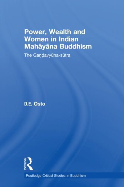Power, Wealth and Women in Indian Mahayana Buddhism : The Gandavyuha-sutra, EPUB eBook