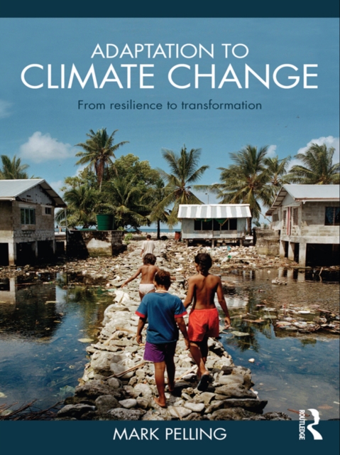 Adaptation to Climate Change : From Resilience to Transformation, PDF eBook