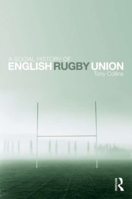 A Social History of English Rugby Union, PDF eBook