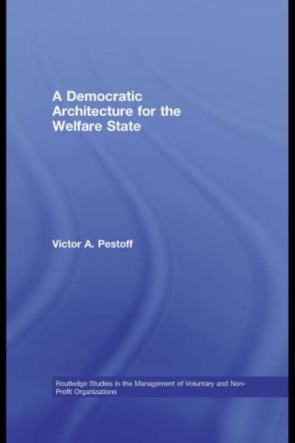 A Democratic Architecture for the Welfare State, PDF eBook