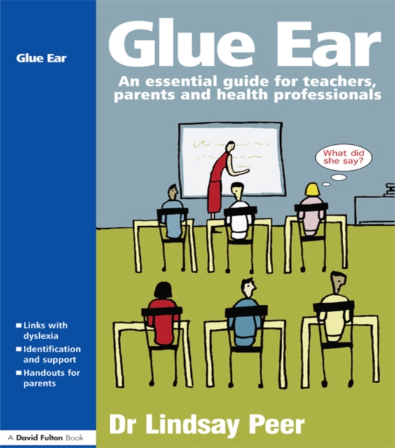 Glue Ear : An essential guide for teachers, parents and health professionals, PDF eBook