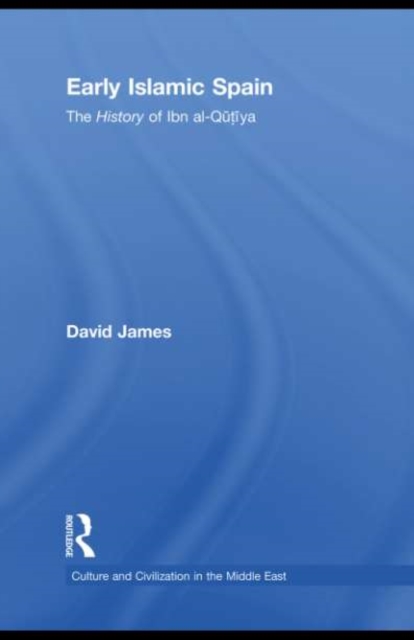 Early Islamic Spain : The History of Ibn al-Qutiyah, PDF eBook