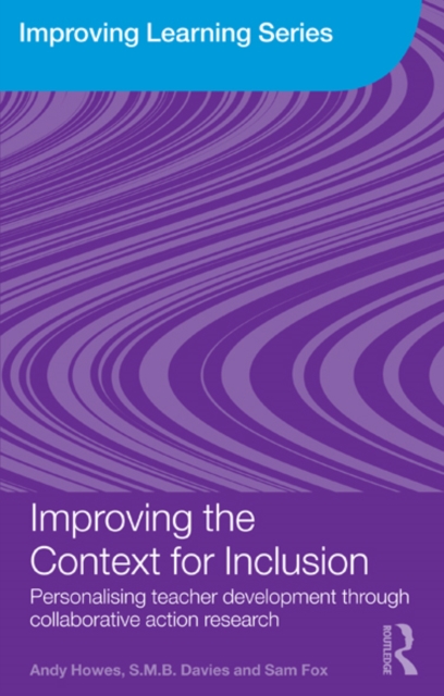 Improving the Context for Inclusion : Personalising Teacher Development through Collaborative Action Research, EPUB eBook