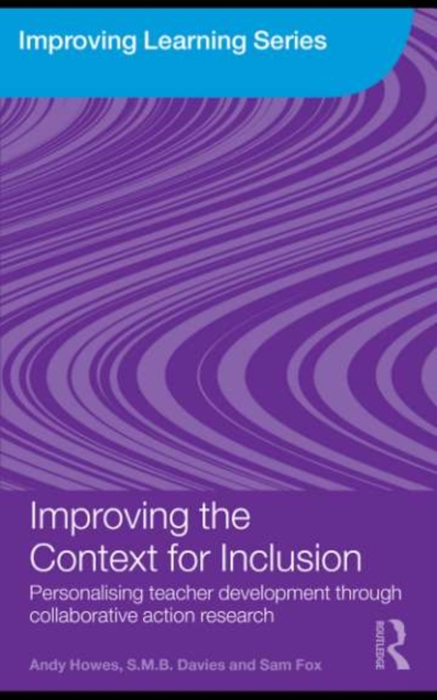 Improving the Context for Inclusion : Personalising Teacher Development through Collaborative Action Research, PDF eBook